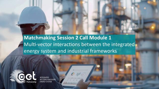 Matchmaking Session 3 - Call Module 1  Multi-vector interactions between the integrated energy system and industrial frameworks